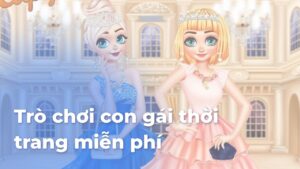 Trò chơi con gái thời trang miễn phí