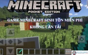 Game Minecraft sinh tồn miễn phí không cần tải